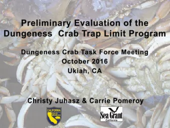 Dungeness crab trap limit program objectives*  Improve the long-term sustainability of the