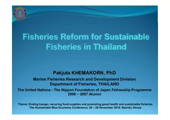 Pakjuta KHEMAKORN, PhD  Marine Fisheries Research and Development Division  Department of