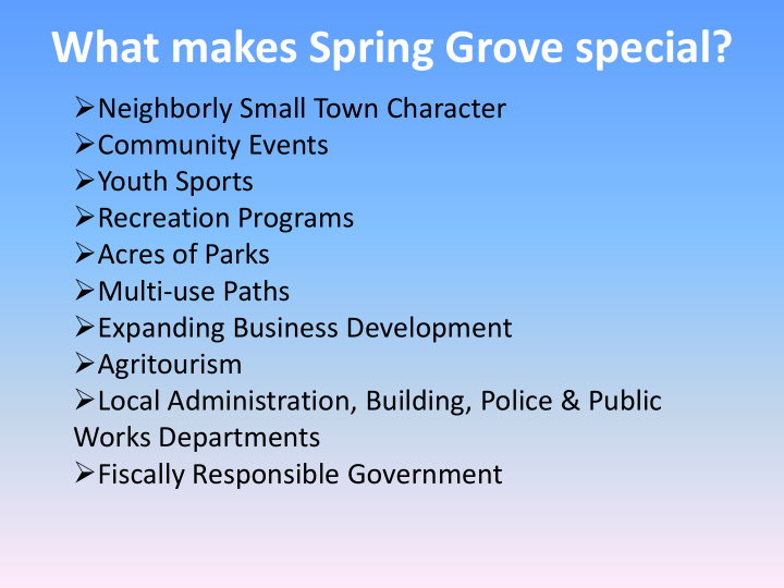 what makes spring grove special