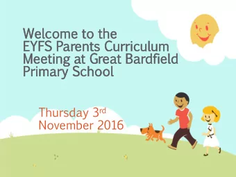 Meet  Me  eting  ng  at  Gr  Grea  eat  Bar  ardfi  field  eld  Pr  Primar  ary  School  ol