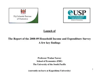 Launch of The Report of the 2008-09 Household Income and Expenditure Survey  A few key findings