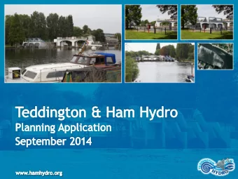 Teddington &amp; Ham Hydro  What is it?  Empowers and Powers the local community  5-600
