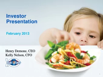 Investor  Presentation  February 2013  Henry Demone, CEO  Kelly Nelson, CFO  1  Disclaimer  Certain