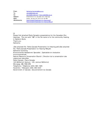 Hi  Please find attached Parks Canada's presentations for the Canadian Zinc  Hearings.  The one