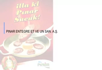 PINAR ENTEGRE ET VE UN SAN. A.  . PINAR ENTEGRE ET VE UN SAN. A.  .  Company History  1985...