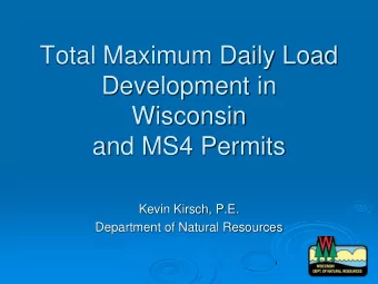 Total Maximum Daily Load  Development in  Wisconsin  and MS4 Permits  Kevin Kirsch, P.E.