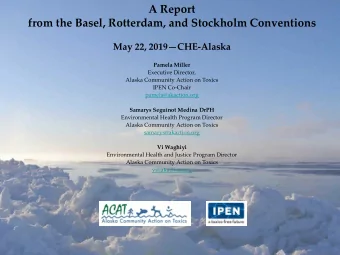 A Report  from the Basel, Rotterdam, and Stockholm Conventions  May 22, 2019CHE-Alaska  Pamela