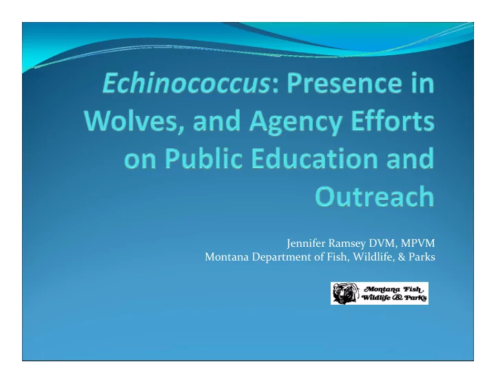 jennifer ramsey dvm mpvm montana department of fish
