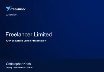 Freelancer Limited  APP Securities Lunch Presentation  Christopher Koch  Deputy Chief Financial
