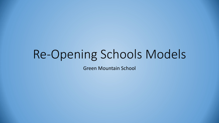 re opening schools models