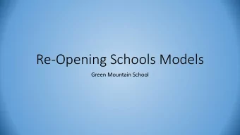 Re-Opening Schools Models  Green Mountain School  Four Models Under Consideration  In-Person