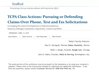 TCPA Class Actions: Pursuing or Defending  Claims Over Phone, Text and Fax Solicitations