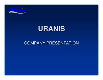 URANIS  URANIS  COMPANY PRESENTATION  COMPANY PRESENTATION  INTRODUCTION  INTRODUCTION URANIS