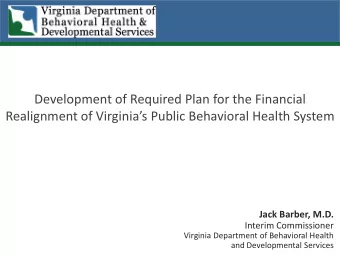 Development of Required Plan for the Financial Realignment of Virginias Public Behavioral Health