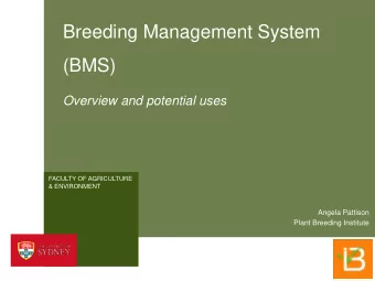 Breeding Management System  (BMS)  Overview and potential uses  FACULTY OF AGRICULTURE  &amp;