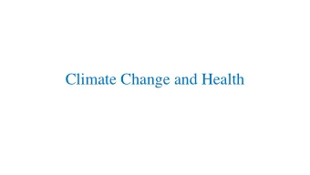 Climate Change and Health  Key  ey Qu  Ques  estions  1. What are the relations between climate