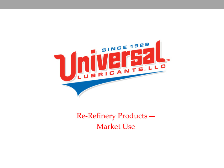 re refinery products market use table of contents