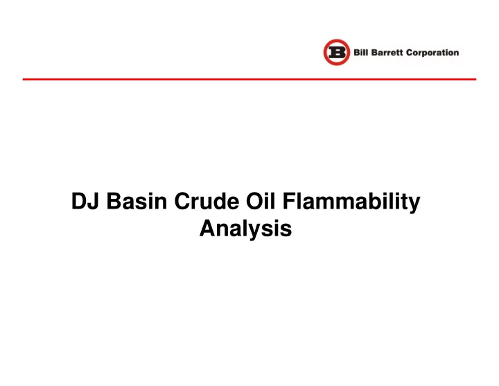 dj basin crude oil flammability analysis background