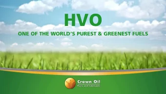 HVO  ONE OF THE WORLDS PUREST &amp; GREENEST FUELS  Synthetic paraffinic fuel  Manufactured from