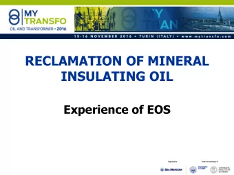 INSULATING OIL  Experience of EOS  Recycling Used Mineral Insulating Oils  Challenging Environment