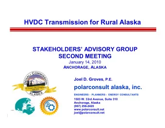HVDC Transmission for Rural Alaska  STAKEHOLDERS ADVISORY GROUP  SECOND MEETING  January 14,