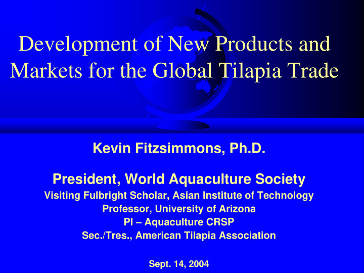 development of new products and markets for the global