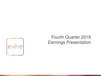 Fourth Quarter 2018  Earnings Presentation  1  Safe Harbor Statement This document may contain