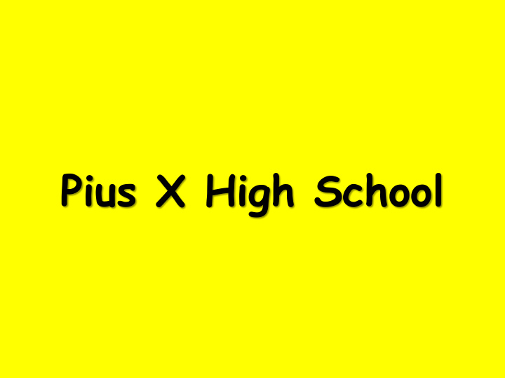 pius x high school