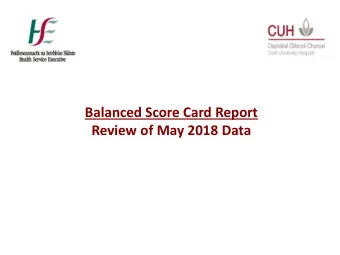 Balanced Score Card Report  Review of May 2018 Data  Balanced Scorecard  Quality  Patient  &amp;