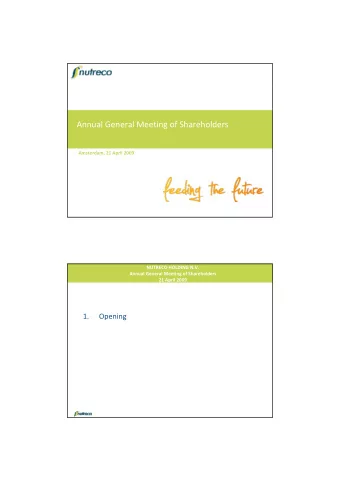 Annual General Meeting of Shareholders Amsterdam, 21 April 2009 NUTRECO HOLDING N.V. Annual General