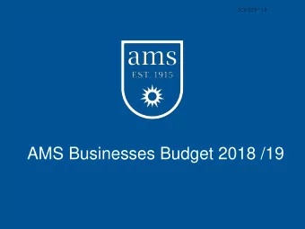 AMS Businesses Budget 2018 /19  Executive Summary  Total contribution $862,313 (Budget 2017/18