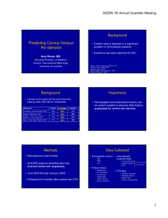 Predicting Central Venous   Central venous stenosis is a significant  Re-stenosis  problem in