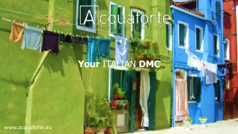 Your ITALIAN DMC  www.acquaforte.eu  2 Your ITALIAN DMC  The family-owned, boutique DMC specializes