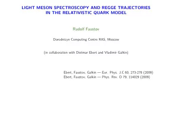 LIGHT MESON SPECTROSCOPY AND REGGE TRAJECTORIES  IN THE RELATIVISTIC QUARK MODEL  Rudolf Faustov