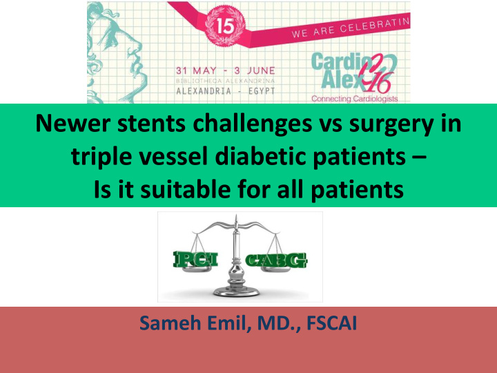 newer stents challenges vs surgery in triple vessel