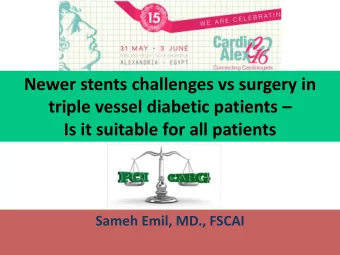 Newer stents challenges vs surgery in triple vessel diabetic patients   Is it suitable for all