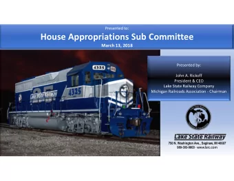 House Appropriations Sub Committee  March 13, 2018  Presented by:  John A. Rickoff  President &amp;