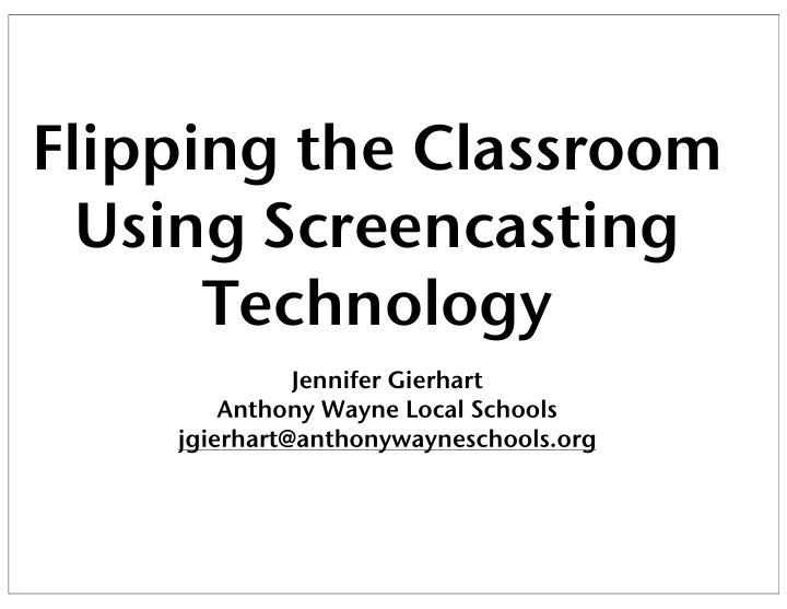 flipping the classroom using screencasting technology