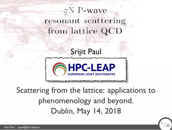 HPC-LEAP  EUROPEAN JOINT DOCTORATES  Scattering from the lattice: applications to  phenomenology