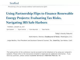 Using Partnership Flips to Finance Renewable  Energy Projects: Evaluating Tax Risks, Navigating IRS