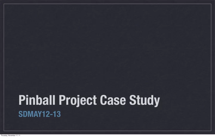 pinball project case study