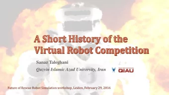 Sanaz Taleghani  1  Qazvin Islamic Azad University, Iran  Future of Rescue Robot Simulation