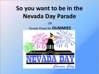 Nevada Day Parade  OR Parade Floats for DUMMIES Youre in the Parade.. YAY !!!  NOW WHAT