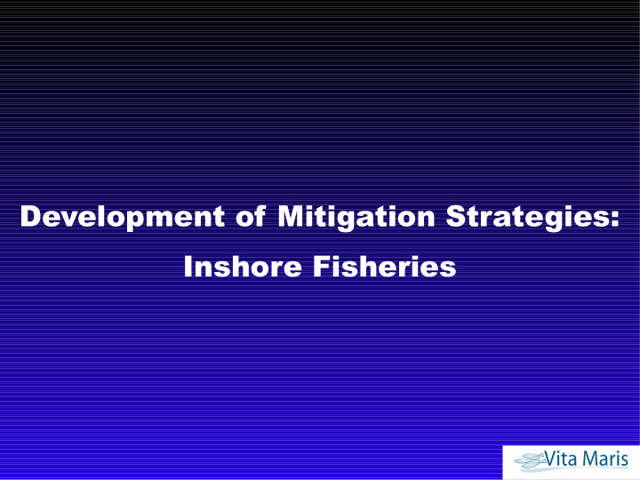 development of mitigation strategies inshore fisheries