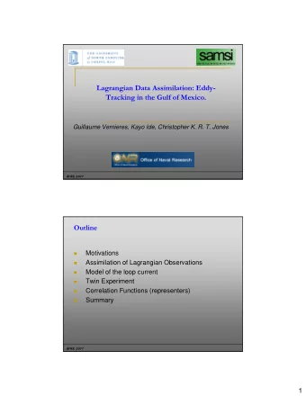 Lagrangian Data Assimilation: Eddy-  Tracking in the Gulf of Mexico.  Guillaume Vernieres, Kayo