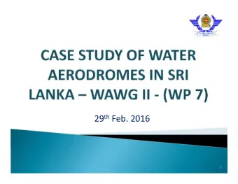 29 th Feb. 2016  1  History of Float Plane Operations in SL  Present Status of Float Plane