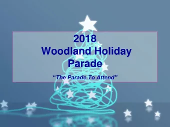 2018  Woodland Holiday  Parade  The Parade To Attend  A Proud Tradition  As a Successful