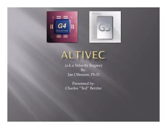 (a.k.a Velocity Engine)  By:  Ian Ollmann, Ph.D.  Presented by:  Charles Ted Betzler  What