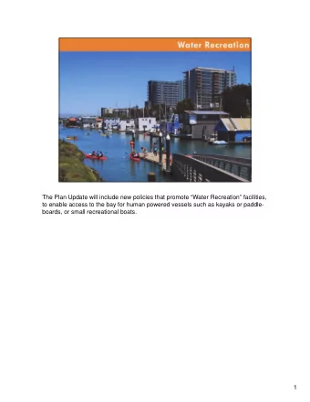 The Plan Update will include new policies that promote Water Recreation facilities,  to