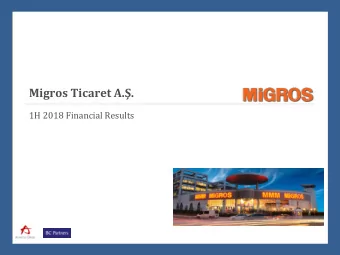Migros T icaret A..  1H 2018 Financial Results  Disclaimer Statement Migros Ticaret A.  . (the